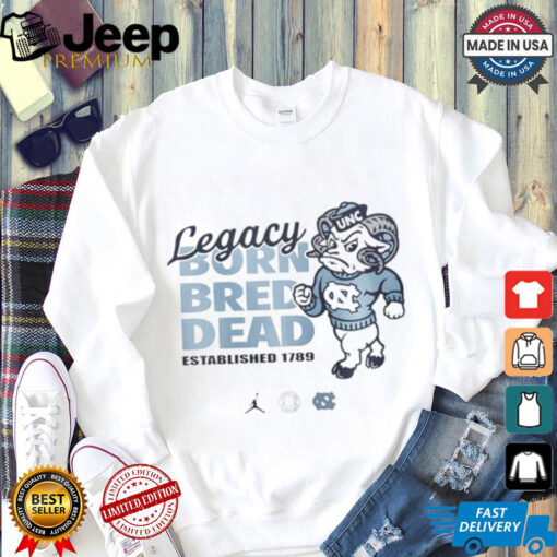 Carolina legacy born bred dead est 1789 Shirt