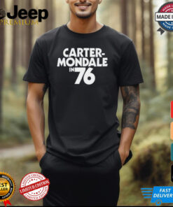 Carter Mondale In 76 Tee shirt