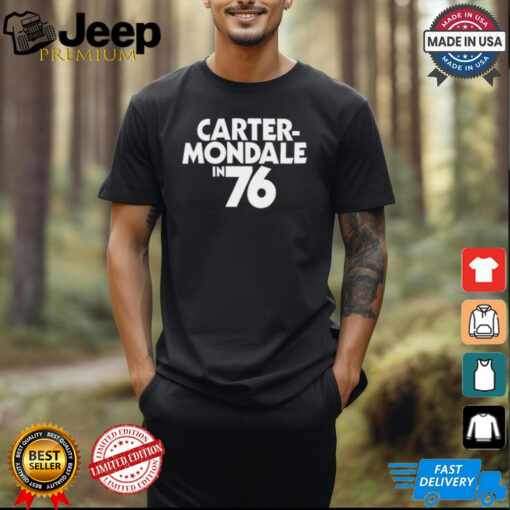 Carter Mondale In 76 Tee shirt