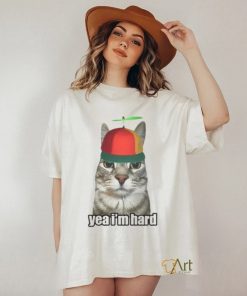 Cat Yea Im Hard t shirt