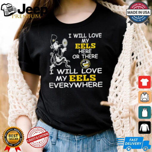 Cat in the hat I will love Parramatta Eels here or there everywhere shirt