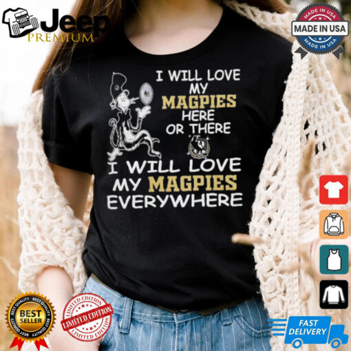 Cat in the hat I will love my Collingwood Magpies here or there everywhere shirt