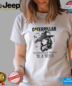 Caterpillar In a World full pringcesses be a witch shirt