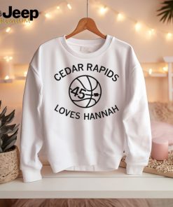 Cedar rapids loves hannah shirt