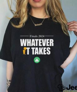 Celtics Finals 2024 Whatever It Takes Shirt