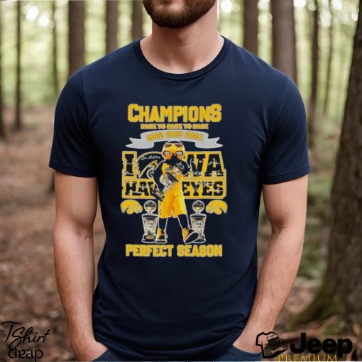 Champions back to back to back 2022 2023 2024 Iowa Hawkeyes perfect season shirt