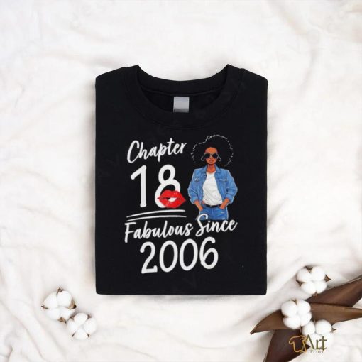 Chapter 18 Fabulous Since 2006 18th Birthday Afro Black Girl Shirt