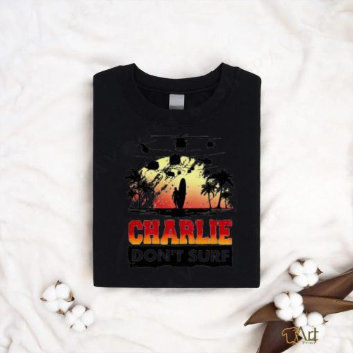 Charlie don’t surf W Unisex T Shirt