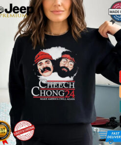 Cheech Chong ’24 Make America Chill Again T Shirt