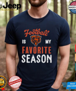 Chicago Bears Football Is My Favorite Season Shirt