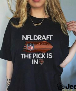 Chicago Bears Nfl Draft The Pick Is In shirt