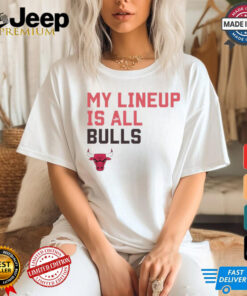 Chicago Bulls NBA My Lineup Is All Bulls Sportiqe Comfy t shirt