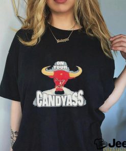 Chicago Bulls on your candyass shirt