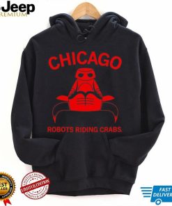 Chicago robots riding crabs shirt