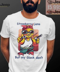 Chicken strawberry jams but my glock don’t Jurassic Bawk and Bunny Barn shirt