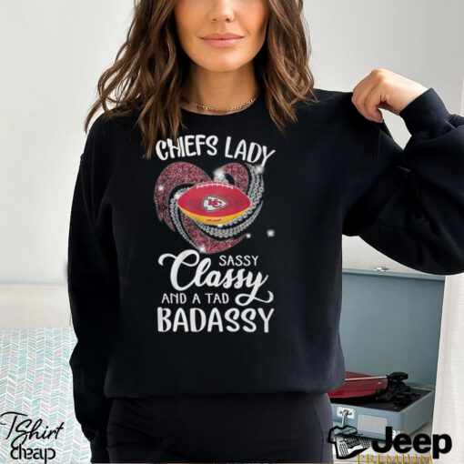 Chiefs Laydy Sassy Classy And A Tad Badassy Shirt