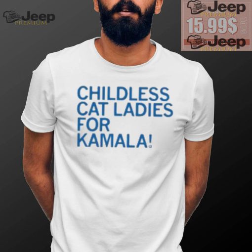 Childless Cat Ladies For Kamala Shirt