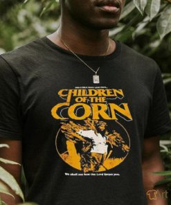 Children of the Corn we shall see how the Lord favors you shirt