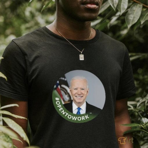 Chris Bakke #Opentowork Biden Shirt