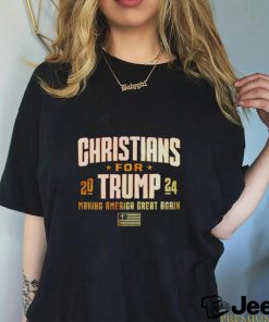 Christians For Trump 2024 Making America Great Again Tee Ls Shirt