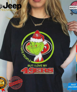 Christmas Grinch X San Francisco 49ers I Hate People But I Love My 49ers Shirt