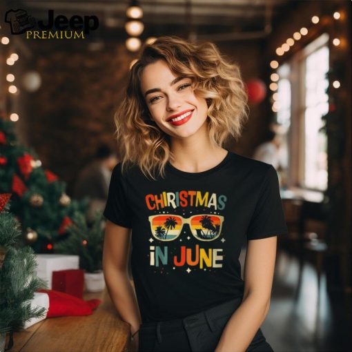 Christmas In June Sunglasses Summer Vacation Xmas T Shirt