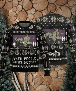 Christmas Is Born When People Gather Together Monster Ugly Christmas Sweater