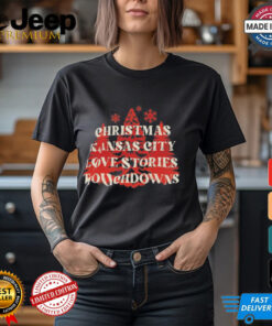 Christmas Kansas City Love Stories Touchdowns Shirt