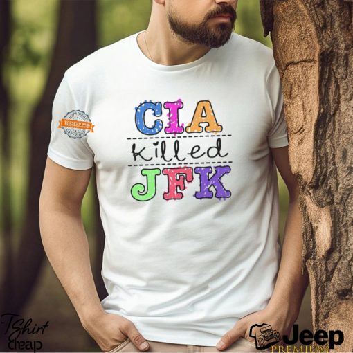 Cia Killed Jfk Shirt