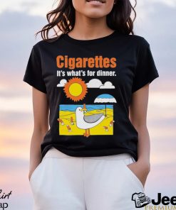 Cigarettes It’s What’s For Dinner Shirt