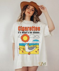 Cigarettes It’s What’s For Dinner T Shirt