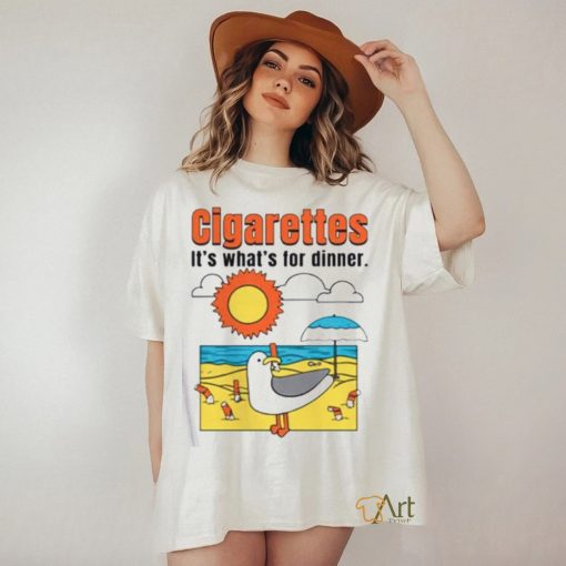 Cigarettes It’s What’s For Dinner T Shirt