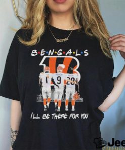 Cincinnati Bengals I’ll be there for you Skyline 2024 Signatures Shirt