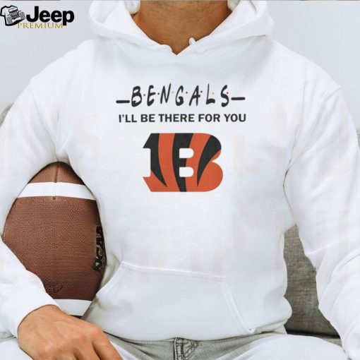 Cincinnati Bengals Nfl I’ll Be There For You Logo T Shirt