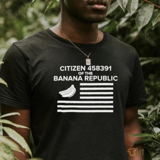 Citizen Of The Banana Republic Shirt