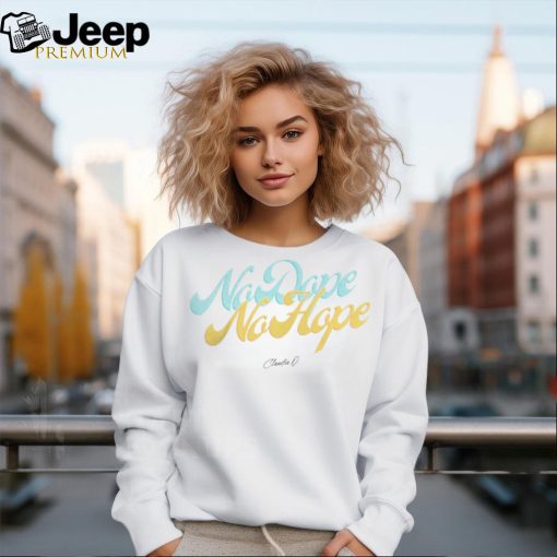 Claudia Obert Merch No Dope, No Hope Shirt