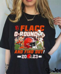 Cleveland Browns Joe Flacco Flacc O Round – And Find Out 2023 Shirt