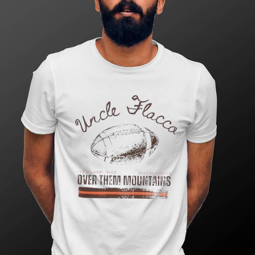 Cleveland Browns uncle Joe Flacco over them mountains shirt - teejeep