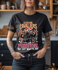 Cleveland Cavaliers Forever Not Just When We Win Signatures Shirt