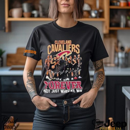 Cleveland Cavaliers Forever Not Just When We Win Signatures Shirt