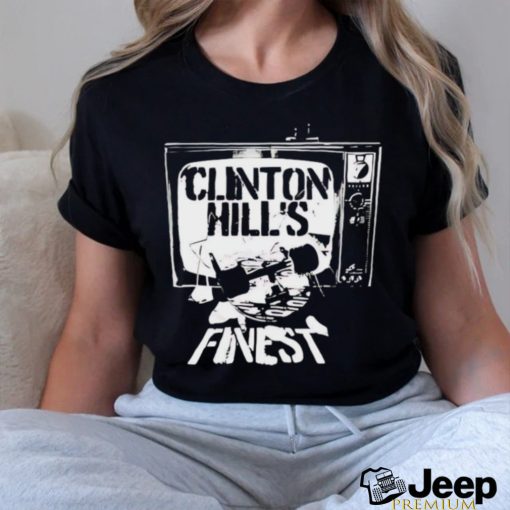 Clinton Hill finest as seen on tv shirt