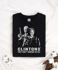 Clintons They Can’t Suicide Us All T Shirt