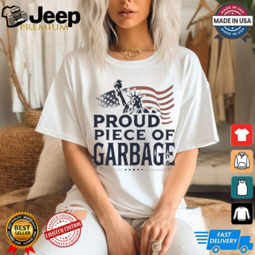 Clown World Proud Piece Of Garbage shirt