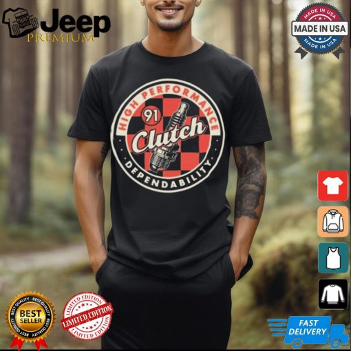 Clutch High Performance Dependability 2024 Shirt