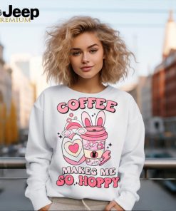 Coffee Makes Me So Happy shirt