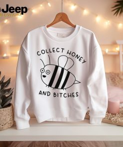 Collect Honey And Bitches shirt