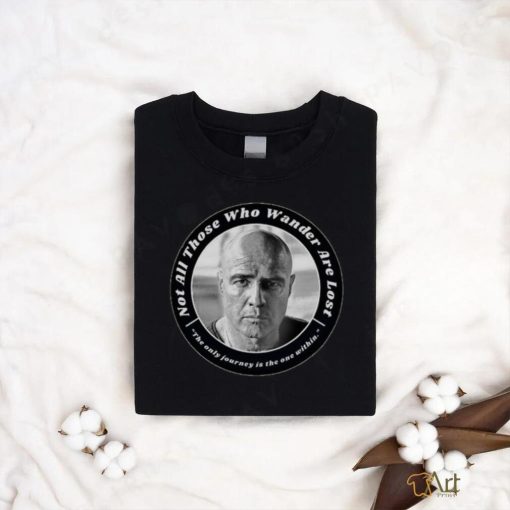 Colonel kurtz   Apocalypse Now   not all those who wander are lost Unisex T Shirt