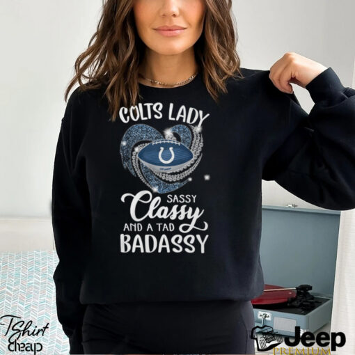 Colts Laydy Sassy Classy And A Tad Badassy Shirt