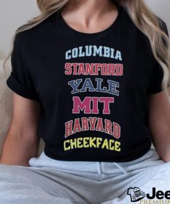 Columbia Stanford Yale Mit Harvard Cheekface Shirt