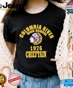 Columbia river high school 1976 chieftain shirt